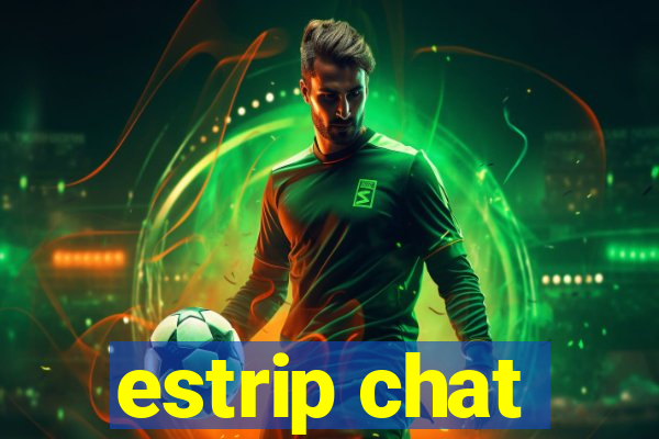 estrip chat